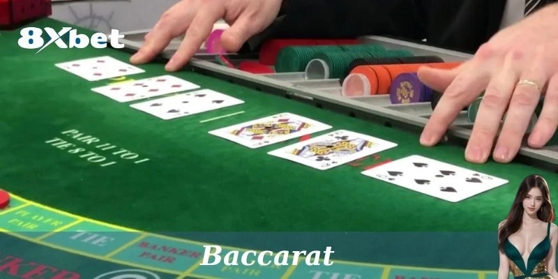 Baccarat - Trò Chơi Cá Cược Cổ Điển Tại 8xbet 3 Mẹo để tăng cơ hội thắng Baccarat