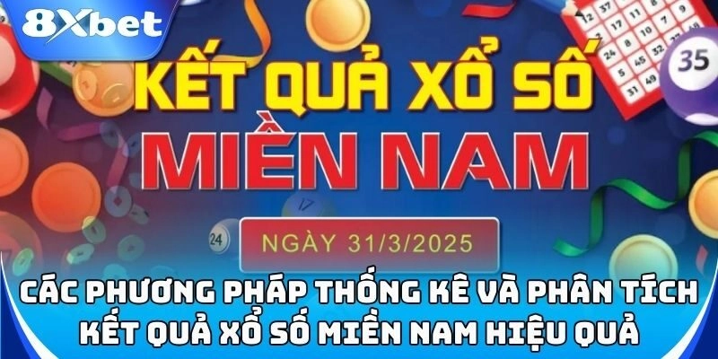 Kinh nghiệm chơi Xổ Số Miền Nam giúp bạn thắng lớn