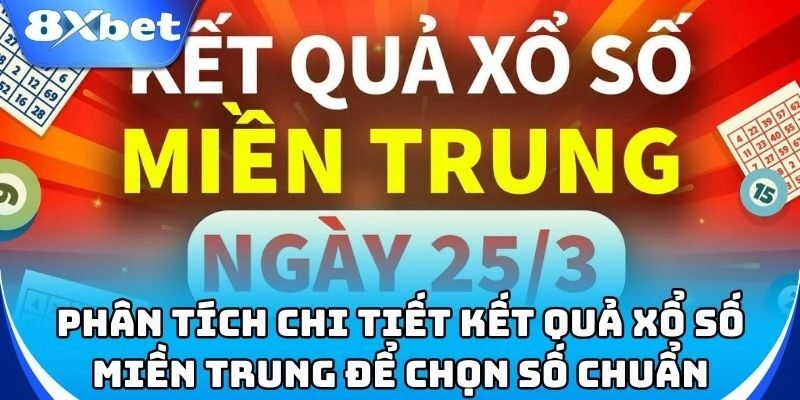 Cách chọn những con số đẹp trong xổ số Miền Trung