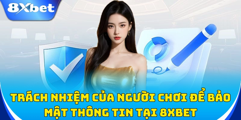 Chính Sách Bảo Mật 3 Trách nhiệm của hội viên để cá cược an toàn
