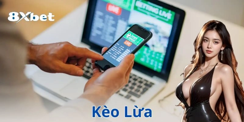 Kèo lừa trong cá cược: Bí quyết tránh bẫy nhà cái 2 Cách nhận diện và tránh kèo lừa
