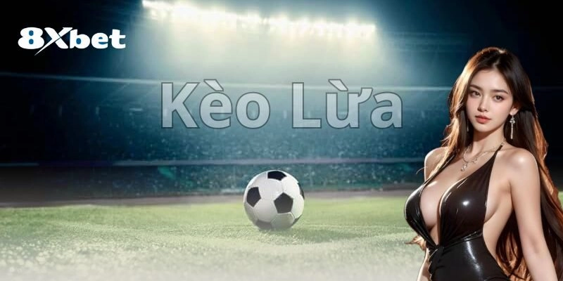 Kèo lừa trong cá cược: Bí quyết tránh bẫy nhà cái 1 Dấu hiệu nhận biết kèo lừa