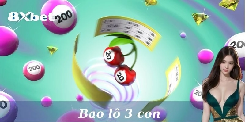Bao Lô 3 Con - Đánh Lô Hay Đổi Đời Ngay Cùng Cao Thủ 8xbet! 3 Mẹo sử dụng bao lô 3 con thắng lớn