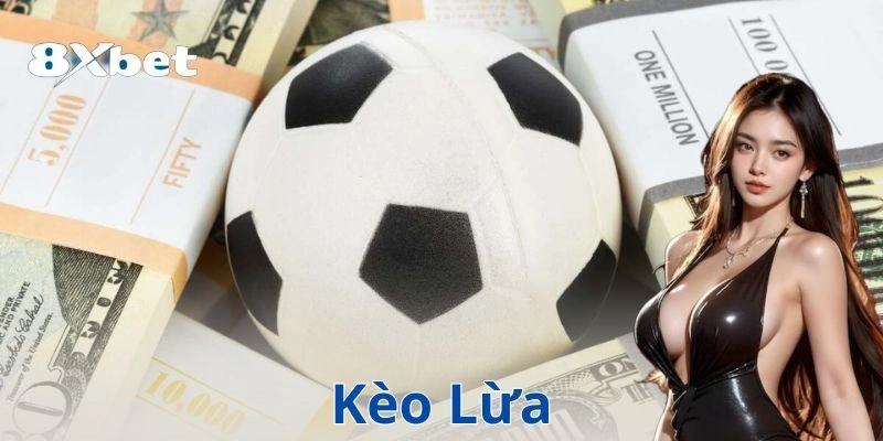 Kèo lừa trong cá cược: Bí quyết tránh bẫy nhà cái 3 Ví dụ thực tế về kèo lừa