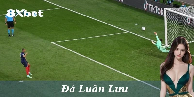 Khám Phá Bí Quyết Đặt Kèo Đá Luân Lưu Thắng Lớn Cùng 8xbet! 2 Đa dạng kèo đá luân lưu từ nhà cái
