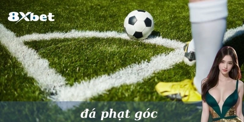 Bỏ Túi Mẹo Cược Kèo Đá Phạt Góc Hấp Dẫn Cùng Cao Thủ 8xbet! 1 Đá phạt góc và kèo góc là gì?