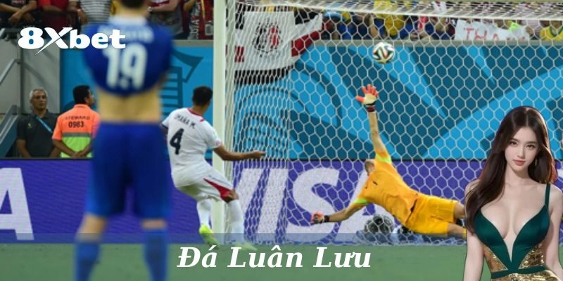 Khám Phá Bí Quyết Đặt Kèo Đá Luân Lưu Thắng Lớn Cùng 8xbet! 1 Đôi nét về kèo đá luân lưu hấp dẫn