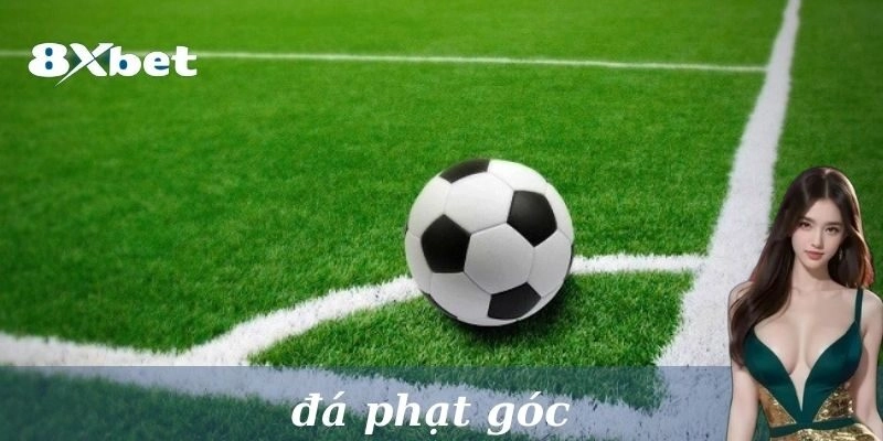 Bỏ Túi Mẹo Cược Kèo Đá Phạt Góc Hấp Dẫn Cùng Cao Thủ 8xbet! 3 Mẹo bắt kèo góc