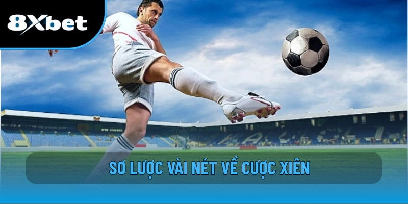 Sơ lược vài nét về cược xiên
