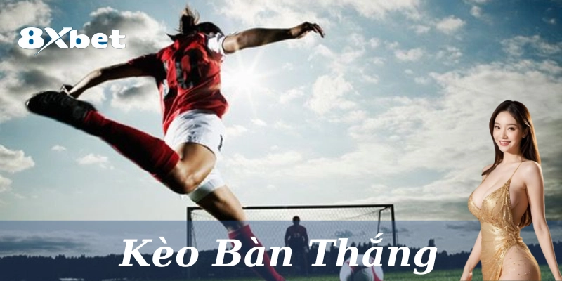 Kèo Bàn Thắng là kèo gì?