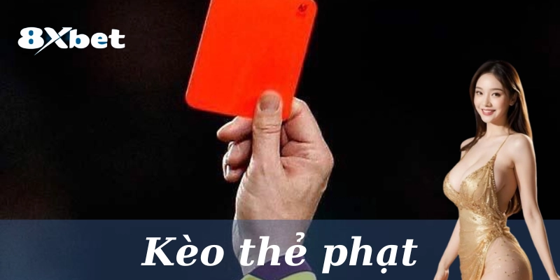 Kèo thẻ phạt là gì?