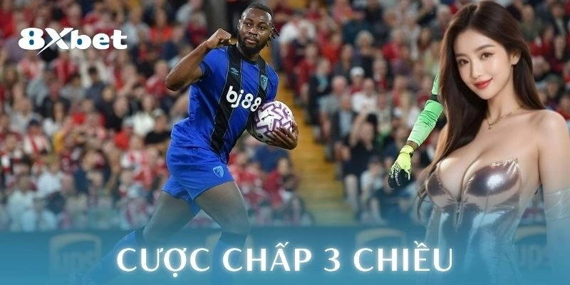 Cuợc chấp 3 chiều – Cách chơi hiệu quả cho bet thủ 2 Lưu ý khi đặt cược